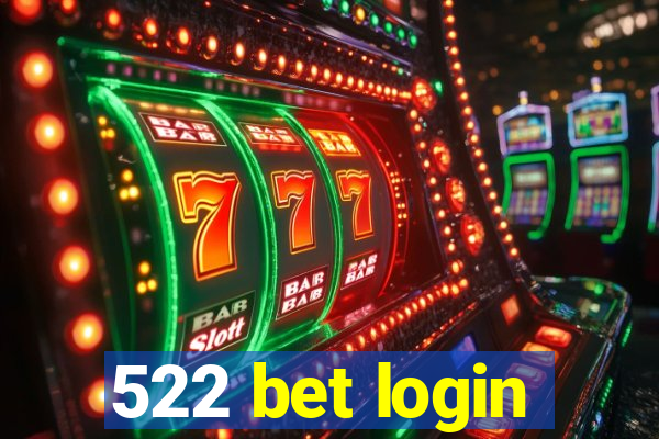 522 bet login